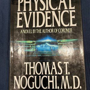 Physical Evidence by Thomas T. Noguchi M.D. and Arthur Lyons - First Edition